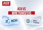 ACH vs Wire Transfer: Which Electronic Transfer Is Best in 2024?