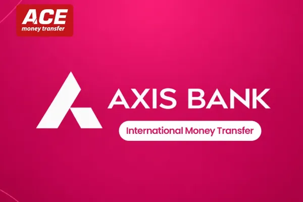 Axis Bank International Money Transfer: How to Send Money Abroad (and to India) in 2026