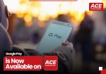 Google Pay is Now Available on ACE Money Transfer