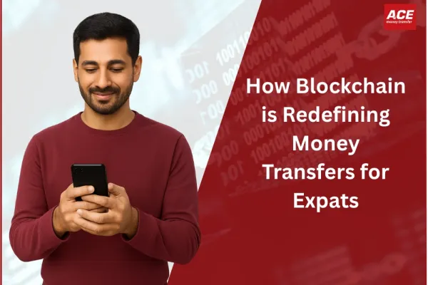How Blockchain is Redefining Money Transfers for Expats