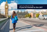 How to adjust to life if you've moved to the UK?