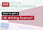 How to get a UK driving licence?