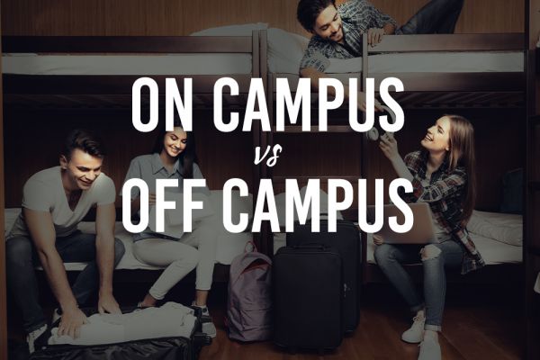 Is Living on or Off-Campus Better? A Brief Discussion!