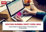 Routing Number, IBAN, and SWIFT Code - Everything to know about your Barclays UK Account