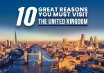 Ten Great Reasons You Must Visit The United Kingdom