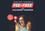 Your First Transfer Is Fee-Free With ACE Money Transfer